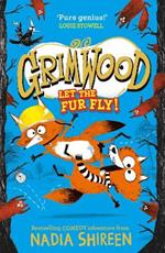 Grimwood: Let the Fur Fly!: the brand new wildly funny adventure - laugh your head off this Christmas!