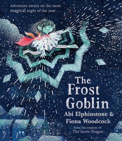 The Frost Goblin - Abi Elphinstone,Fiona Woodcock - ebook