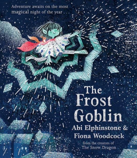 The Frost Goblin - Abi Elphinstone,Fiona Woodcock - ebook