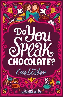 Do You Speak Chocolate?: Perfect for fans of Jacqueline Wilson - Cas Lester - cover