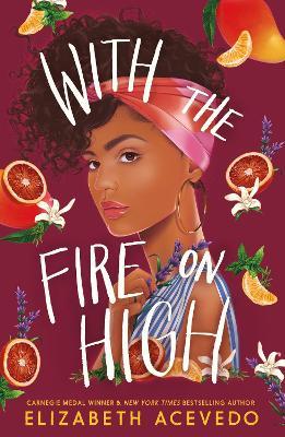 With the Fire on High: From the winner of the CILIP Carnegie Medal 2019 - Elizabeth Acevedo - cover