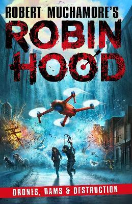 Robin Hood 4: Drones, Dams & Destruction - Robert Muchamore - cover