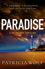Paradise: A totally addictive crime thriller packed with jaw-dropping twists