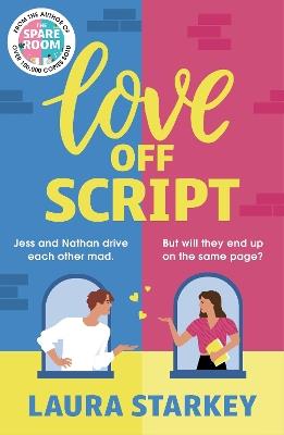 Love Off Script: The BRAND NEW must-read enemies to lovers, workplace romantic comedy for summer 2025 by the bestselling author of THE SPARE ROOM! - Laura Starkey - cover