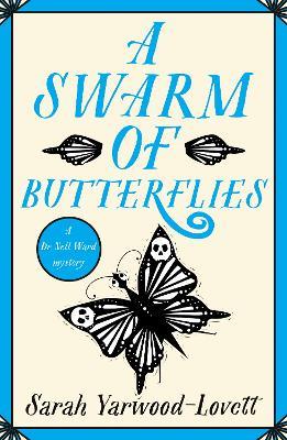 A Swarm of Butterflies: A page turning British cozy murder mystery to keep you guessing - Sarah Yarwood-Lovett - cover