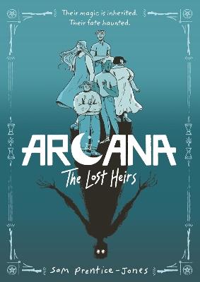 Arcana: The Lost Heirs: Discover magic, mystery and found family in this tarot-inspired fantasy graphic novel - Sam Prentice-Jones - cover