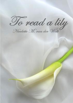 To Read a Lily - Nicolette van der Walt - cover