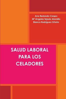 Salud Laboral Para Los Celadores - Ana Redondo Crespo,Ma Angeles Tejado Alamillo,Blanca Rodriguez Ortuno - cover
