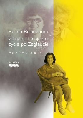 Historia mojego zycia po Zagladzie Wspomnienia - Halina Birenbaum - cover