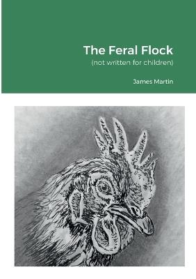 The Feral Flock - James Martin - cover