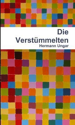 Die Verstummelten - Hermann Ungar - cover