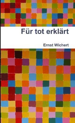 Fur Tot Erklart - Ernst Wichert - cover