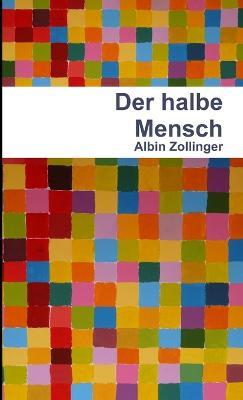 Der Halbe Mensch - Albin Zollinger - cover