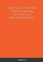 Remarks On Existential Nihilism: Labelling, Narcissism and Existential Maturity