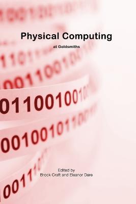 Physical Computing - Brock Craft,Eleanor Dare - cover