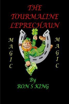 The Tourmaline Leprechaun. - Ron S King - cover