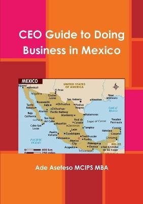 CEO Guide to Doing Business in Mexico - Ade Asefeso MCIPS MBA - cover