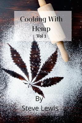 Cooking With Hemp - Steve Lewis - cover