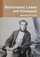 Rothamsted, Lawes and Dinosaurs - Bernard O'Connor - cover