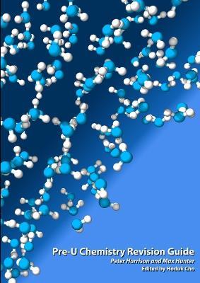 Pre-U Chemistry Revision Guide - Max Hunter,Peter Harrison - cover