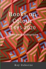 Books on Colour 1495-2020: History and Bibliography