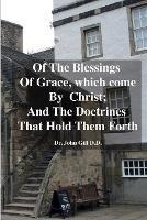 Of The Blessings Of Grace; which Come by Christ, and The Doctrines That Hold Them Forth