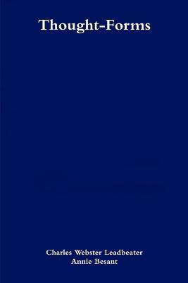 Thought-Forms - Charles Webster Leadbeater,Annie Besant - cover