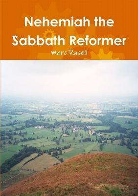 Nehemiah the Sabbath Reformer - Marc Rasell - cover