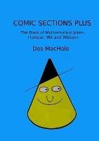 Comic Sections Plus: The Book of Mathematical Jokes, Humour, Wit and Wisdom - Des Machale - cover