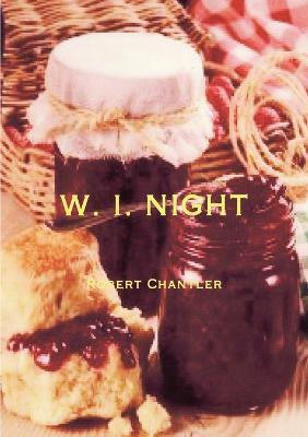 W I Night - Robert Chantler - cover