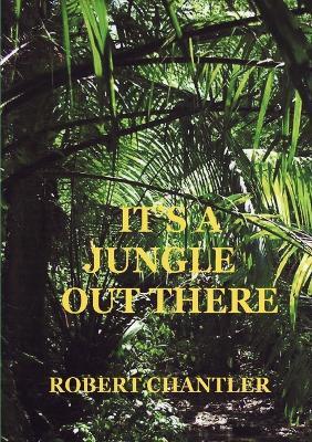 It's A Jungle Out There - Robert Chantler - cover