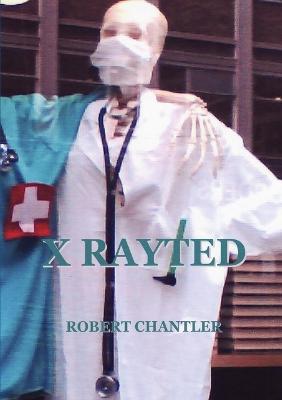 X Rayted - Robert Chantler - cover