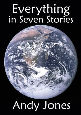 Everything in Seven Stories - Andy Jones - cover