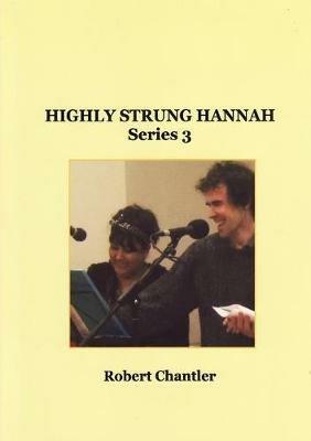 HIGHLY STRUNG HANNAH SERIES 3 - Robert Chantler - cover