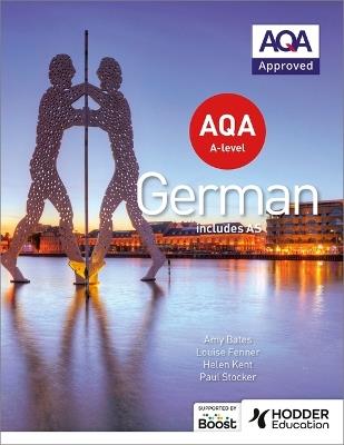 AQA A-level German (includes AS) - Amy Bates,Helen Kent,Paul Stocker - cover