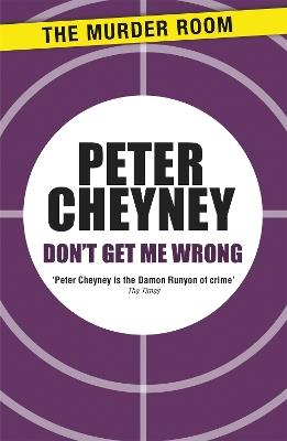 Don't Get Me Wrong - Peter Cheyney - cover