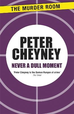 Never a Dull Moment - Peter Cheyney - cover