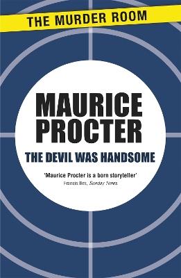 The Devil Was Handsome - Maurice Procter - cover