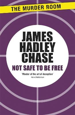 Not Safe to be Free - James Hadley Chase - cover