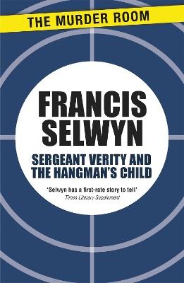 Sergeant Verity and the Hangman's Child - Francis Selwyn - cover