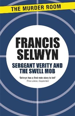 Sergeant Verity and the Swell Mob - Francis Selwyn - cover