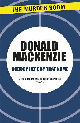 Nobody Here By That Name - Donald MacKenzie - cover