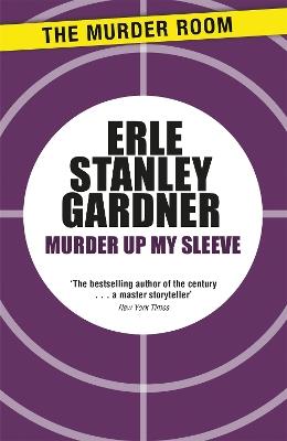 Murder Up My Sleeve - Erle Stanley Gardner - cover