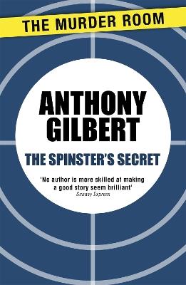 The Spinster's Secret - Anthony Gilbert - cover