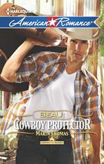 Beau: Cowboy Protector (Harts of the Rodeo, Book 5) (Mills & Boon American Romance)