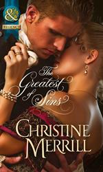 The Greatest Of Sins (The Sinner and the Saint, Book 1) (Mills & Boon Historical)