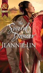 The Sword Dancer (Rebels and Lovers, Book 1) (Mills & Boon Historical)