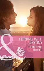 Flirting with Destiny (Welcome to Destiny, Book 4) (Mills & Boon Cherish)