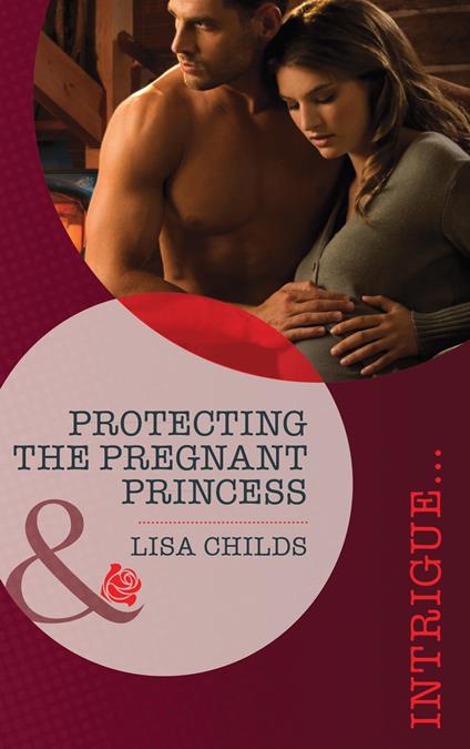 Protecting the Pregnant Princess (Royal Bodyguards, Book 1) (Mills & Boon Intrigue)