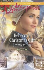 Rebecca's Christmas Gift (Hannah's Daughters, Book 7) (Mills & Boon Love Inspired)